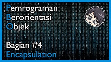 Pemrograman Berorientasi Objek: Bagian 4 - Encapsulation