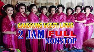 Tayub Tuban ‼ GANDRUNG NGESTI LARAS || 2 Jam NONSTOP..!!!