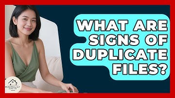 What Are Signs Of Duplicate Files? - Minimalist Home Life
