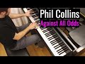 Phil Collins - Against All Odds | Piano cover by Evgeny Alexeev | Take a Look At Me Now