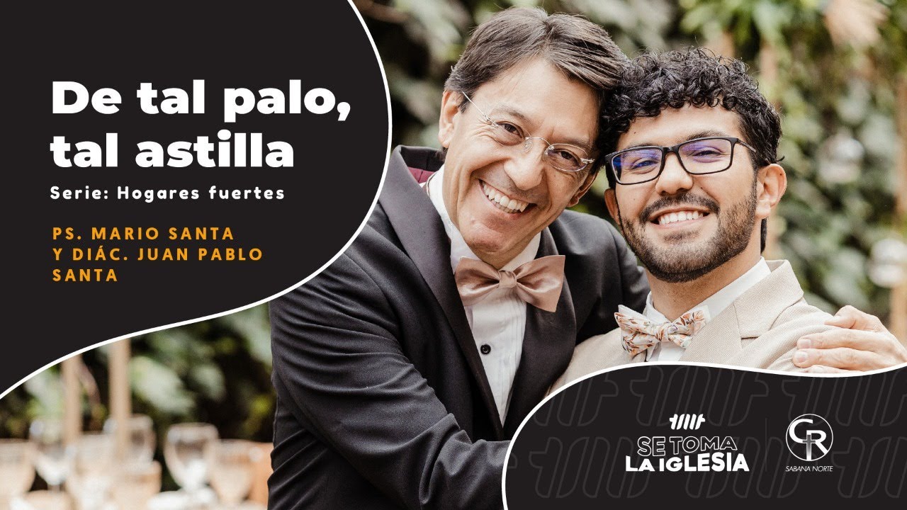 De tal palo, tal astilla - Pastor Mario Santa, Diác. Juan Pablo Santa #