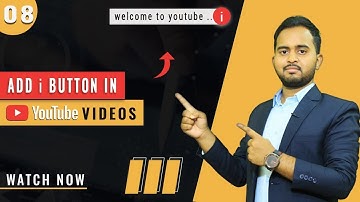 Lesson 8: How To Add I Button in YouTube Videos 2021