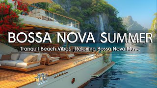 Tranquil Beach Vibes 🌊 Relaxing Bossa Nova Music Sunset Vacation With Soothing Calming Ocean Waves