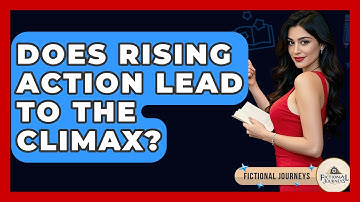 Does Rising Action Lead To The Climax? - Fictional Journeys