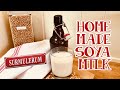 How to Make Soya Milk (Cheaper and Better)