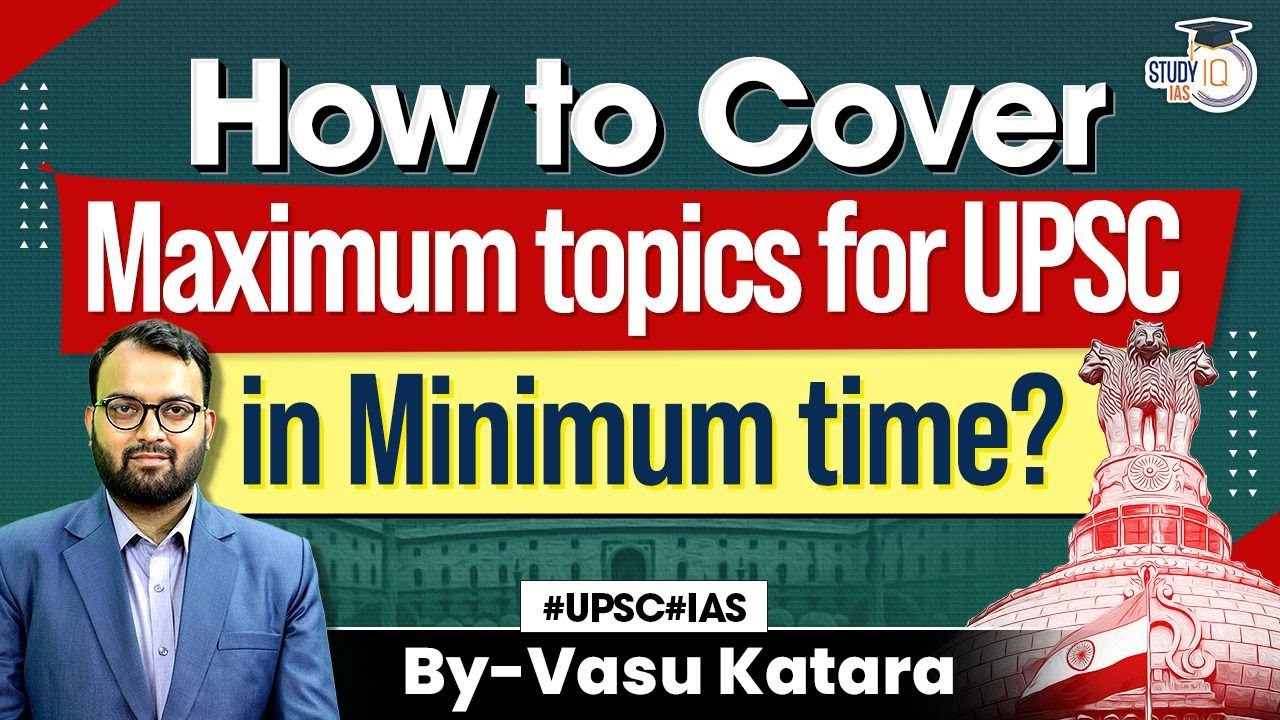 How To Cover Maximum Topics For UPSC In Minimum Time? | StudyIQ IAS ...