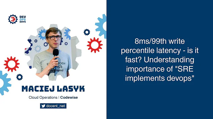 8ms/99th write percentile latency - is it fast? Understanding importance of "SRE implements devops"