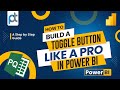 How to build a toggle button like a pro  power bi