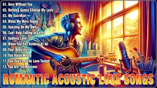 ACOUSTIC MUSIC | ROMANTIC GUITAR LOVE SONGS - TOP HITS ACOUSTIC SONGS 2024 | ACOUSTIC ENCLAVE