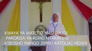 Kwaya ya watoto mashahidi parokia ya Roho mt. Kibosho Mango.