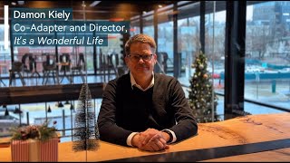 EXCLUSIVE INTERVIEW: All Things It's a Wonderful Life with Damon Kiely, Co-Adapter and Director