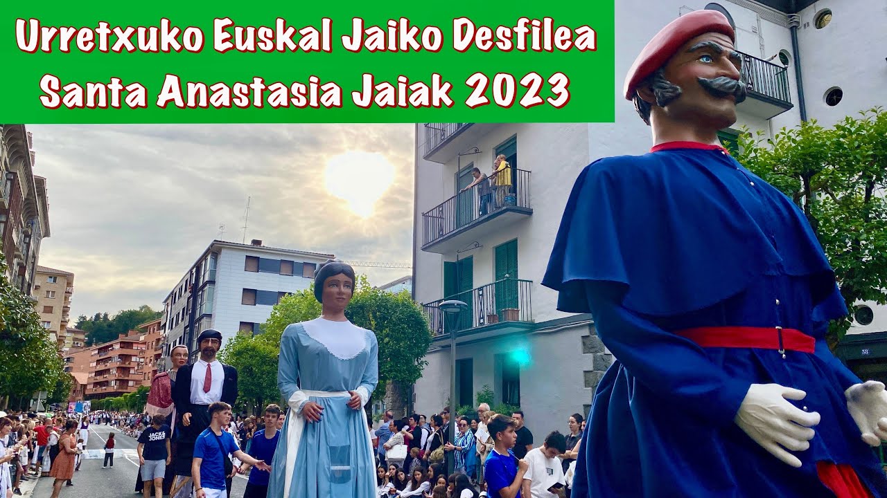 Urretxuko Euskal Jaiko Desfilea - Santa Anastasia Jaiak 2023