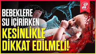 Su İçmek, Bebekler İçin Neden Ölümcül Olabilir?