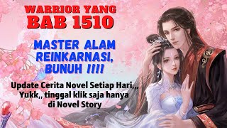 BAB 1510 Novel Audio Dewa Perang Terbaru Dewa Pedang Tak Terkalahkan WARRIOR YANG Novel Story
