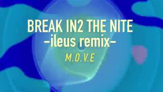 【テクパラ】BREAK IN2 THE NITE -ileus remix- / M.O.V.E
