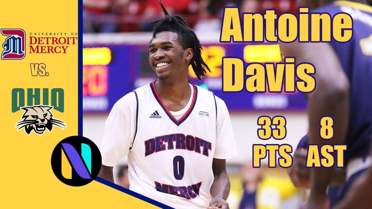 Antoine Davis Detroit Mercy Titans 33 PTS 8 AST vs Ohio Bobcats | Next Ones