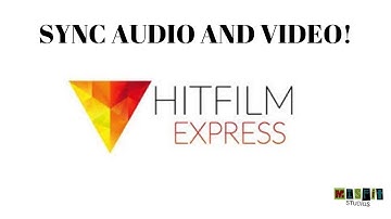 Hitfilm Express HOW TO SYNC AUDIO AND VIDEO!