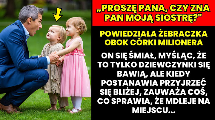 "CZY ZNASZ MOJĄ SIOSTRĘ?" zapytała ŻEBRACZKA MILIONERA, ale dziewczynka była JEGO CÓRKĄ…