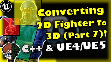 Converting The 2D & 2.5D Fighter To 3D (Part 7) | Unreal Engine 4 & Unreal Engine 5 Tutorial