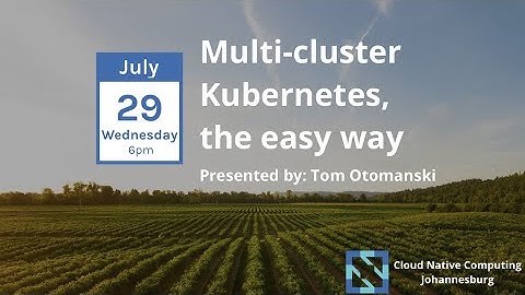 Multi cluster Kubernetes, the easy way
