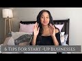 6 TIPS for Start-Up businesses*****