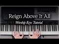 Reign Above It All - Keys Cover - Bethel Music