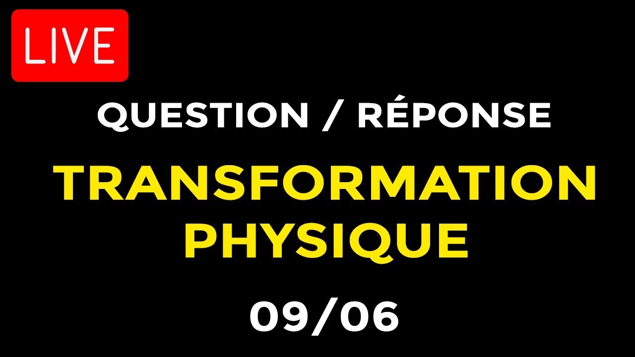 Q/R - Transformation Physique 09/06