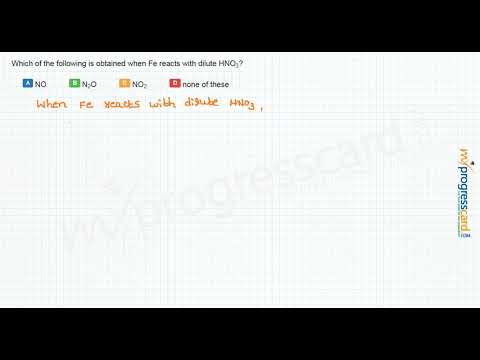 Which of the following is obtained when Fe reacts with dilute HNO3? - youtube