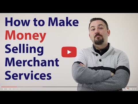 How To Make Money Selling Merchant Services Selling Payment Processing