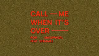 Ron Macapagal - Call Me When It's Over feat. Seramel (Official Lyric Video)