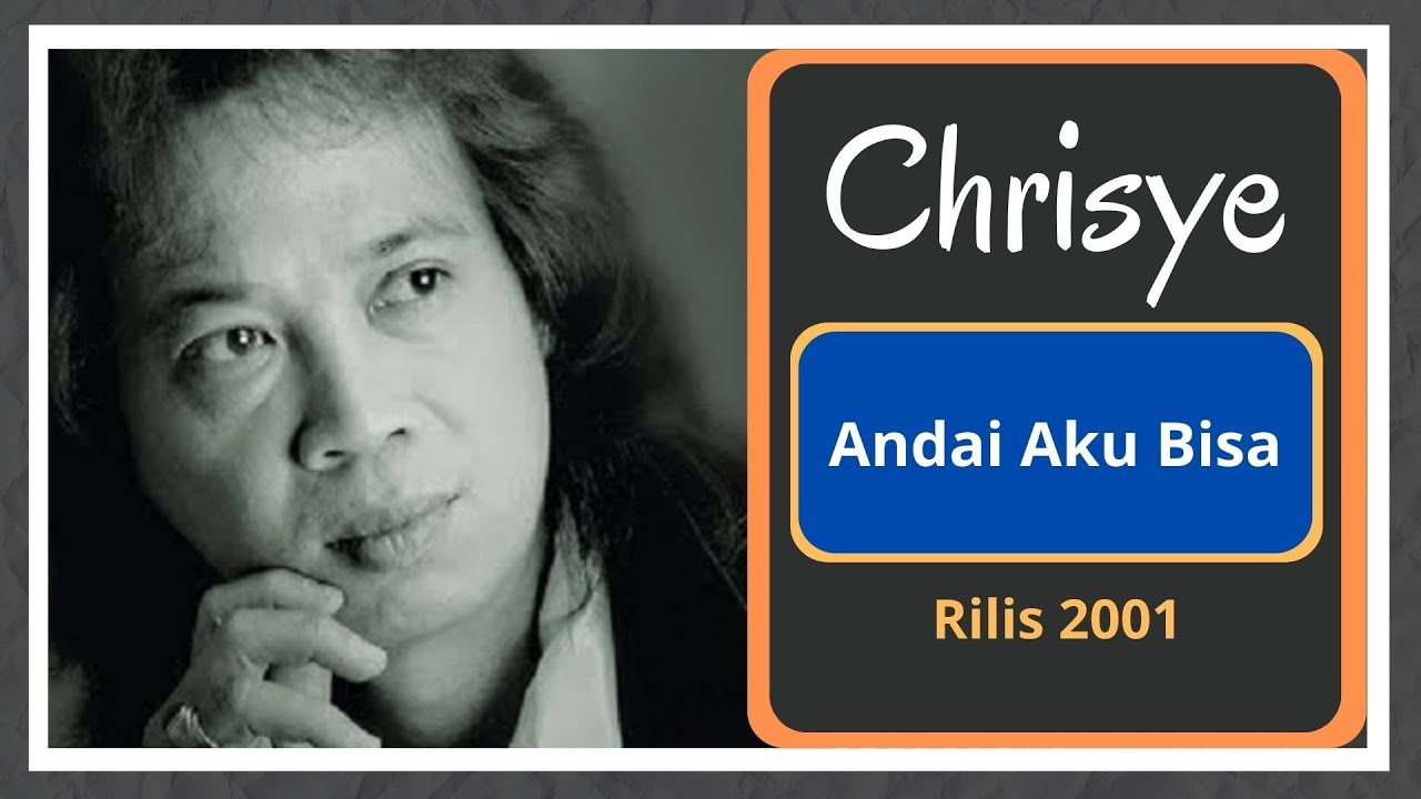 Chrisye - Andai Aku Bisa Lagu Chrisye Hits & Populer - Andai Aku Bisa ...