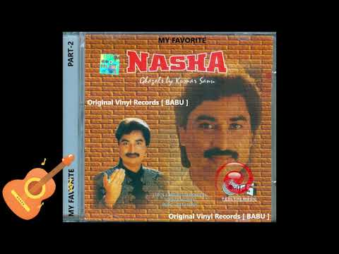 MY FAVORITE GHAZALS | Kumar Sanu | NASHA | PART-2 | DIGITAL AUDIO