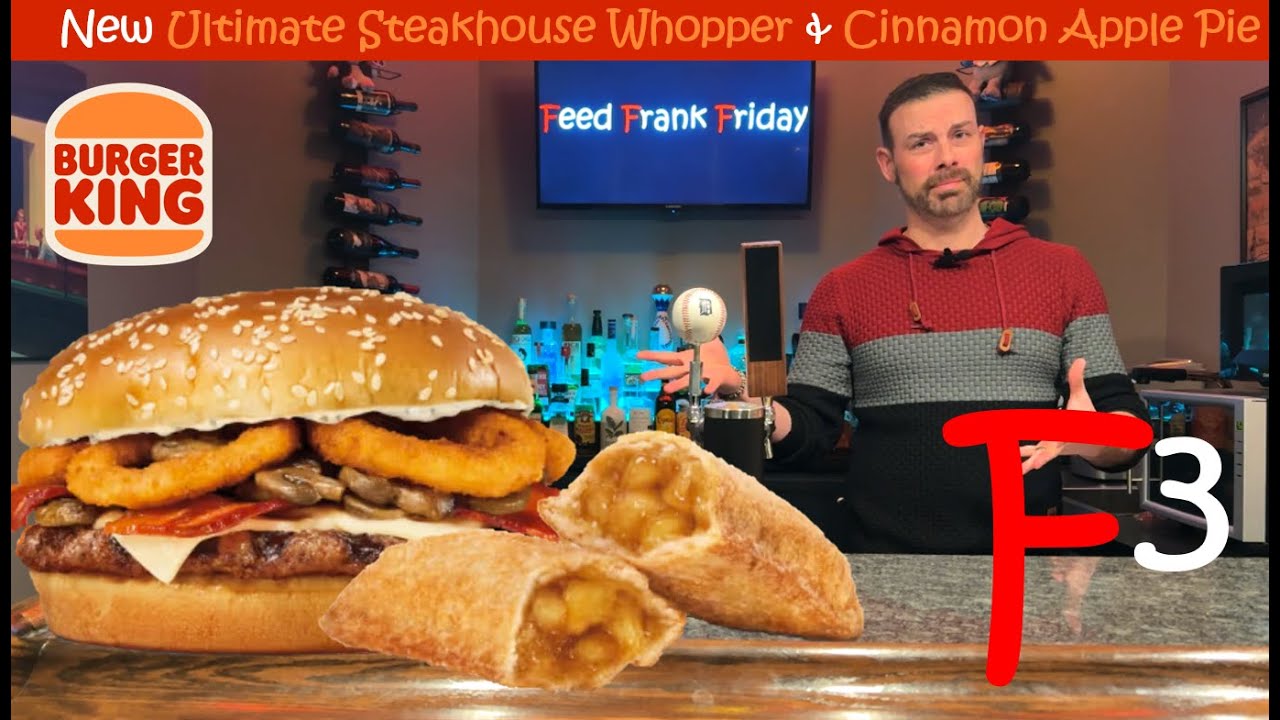 NEW Ultimate Steakhouse Whopper & Cinnamon Apple Pie Review | Wop Wop Wop Wop Wop, F3, Eat 'Em Up!