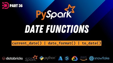 36. Date Functions In PySpark | Current_date() | Date_format() | To_date()