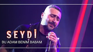 Seydi - Bu Adam Benim Babam Resimi