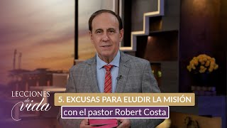 Lecciones de Vida - Excusas para eludir la misión