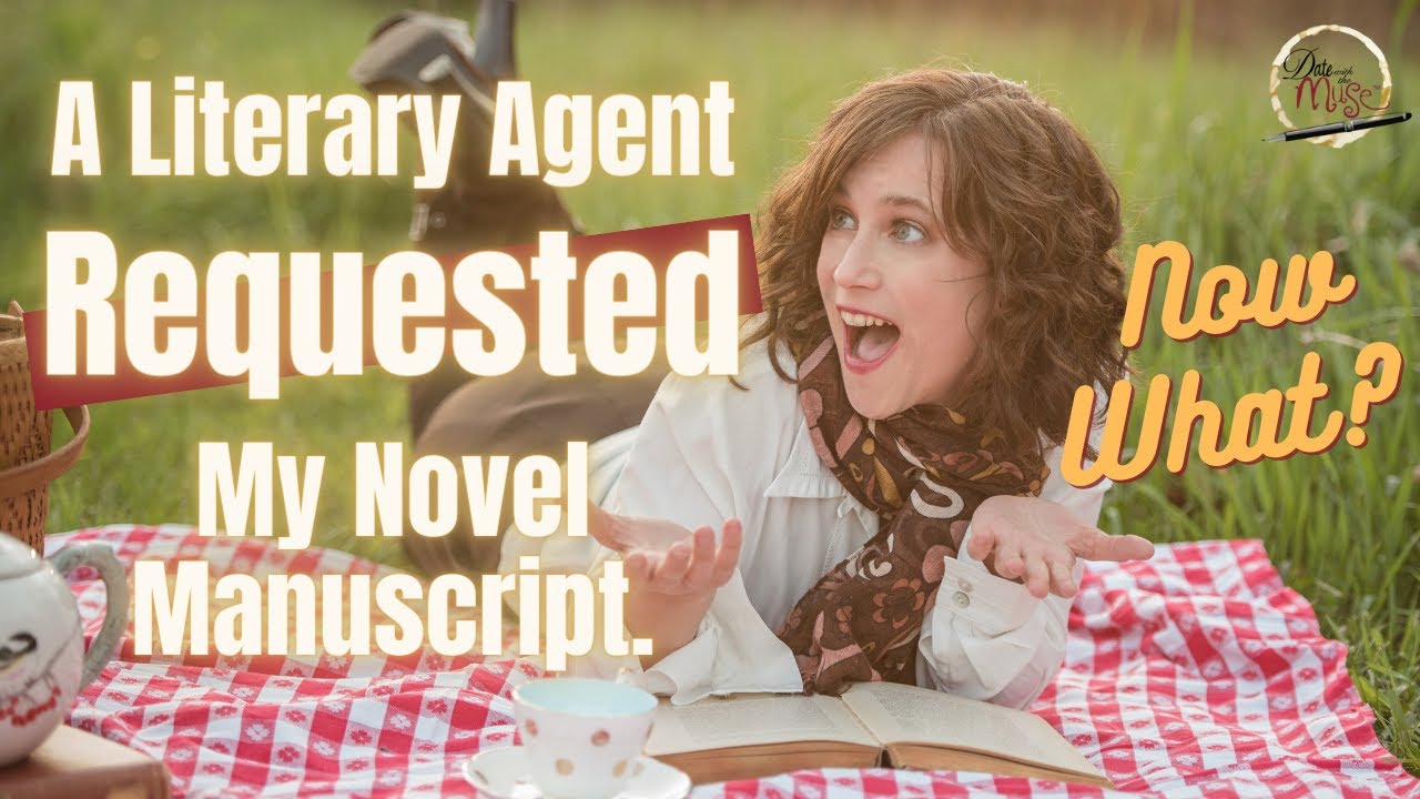 A Literary Agent Requested My Novel Manuscript. Now What?