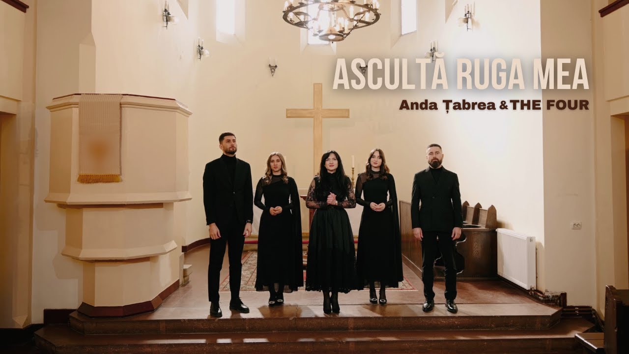 The FOUR - Ascultă ruga mea (feat. Anda Țabrea)