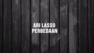 ARI LASSO - PERBEDAAN LIRIK~