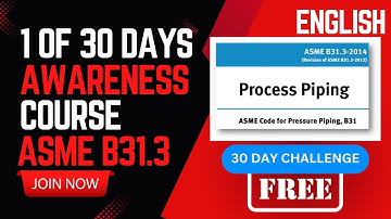Day-1 of 30: English: ASME B31.3 Introduction: Overview & Significance of Process Piping Code