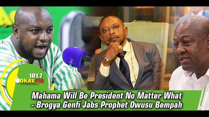 Mahama Will Be President No Matter What - Brogya Genfi Jabs Prophet Owusu Bempah