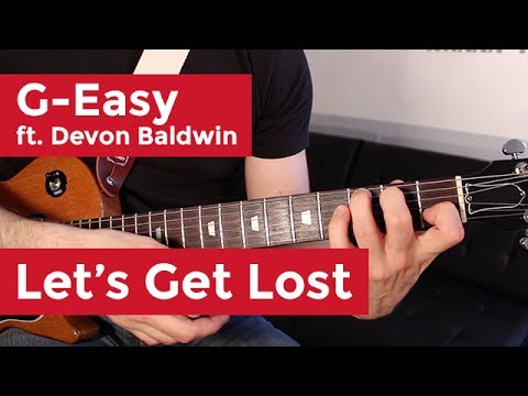 G-Eazy - Let's Get Lost (Guitar Chords & Lesson) by Shawn Parrotte