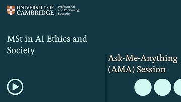 MSt in AI Ethics and Society - Ask-Me-Anything (AMA) Session