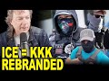 ICE Is The New KKK Rebranded ICE Is The New KKK Rebranded