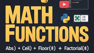 Python Programming | GTU Unit-4 | Math Functions: abs(), ceil(), floor(), factorial()