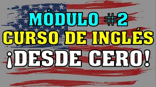 🚀 Curso de INGLÉS desde cero | Módulo 2