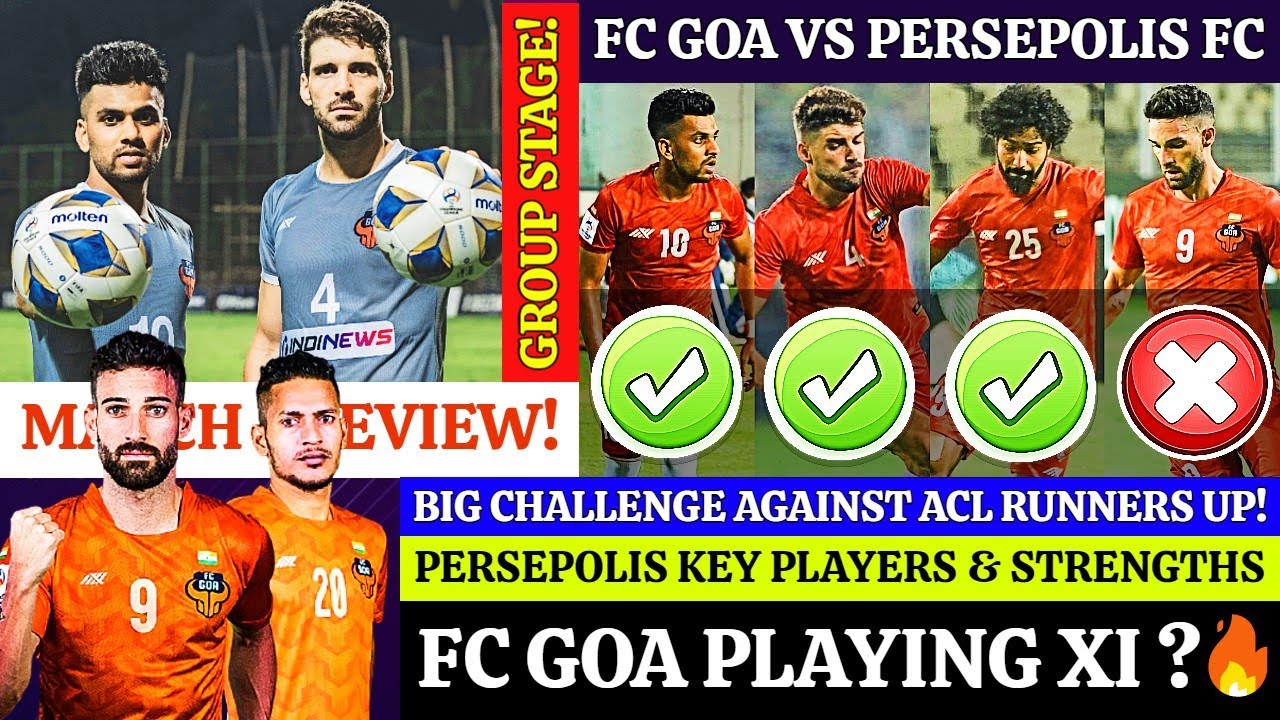 FC Goa VS Persepolis😍AFC Champions League Match Preview🔥Key Players, Strengths & Weakness💥Playing XI