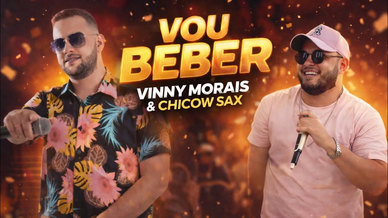VINNY MORAIS E CHICOW SAX - VOU BEBER 