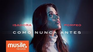 Isadora Pompeo - Como Nunca Antes (Vertical Video) chords