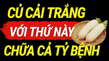 Ăn Củ Cải Trắng Theo 6 Cách Này Cực Bổ Giúp Hạ Creatinine, Hết Tiểu Đêm, Ngủ Sâu Giấc!